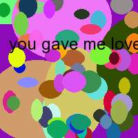 you gave me love